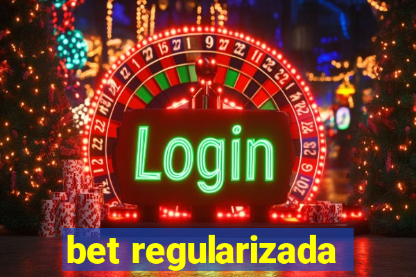 bet regularizada